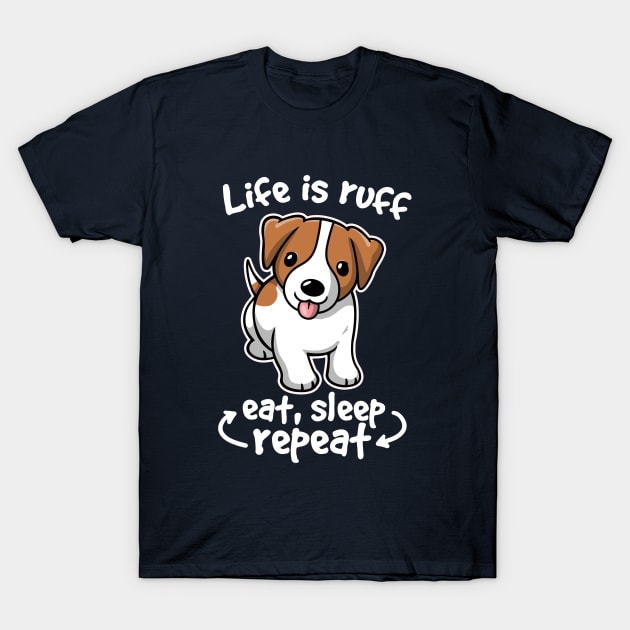 Life is ruff T-Shirt by NemiMakeit